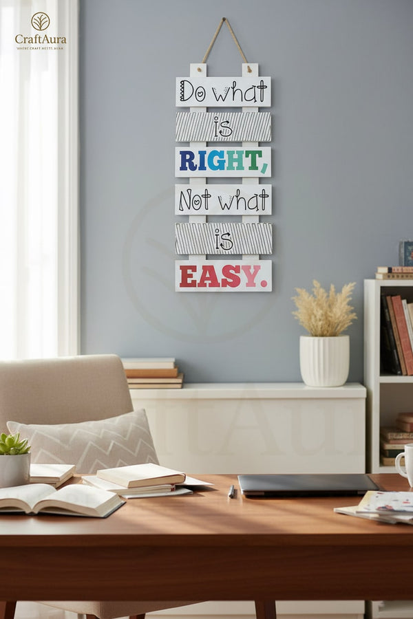 Wooden Wall Hanging – Do What is Right, Not What is Easy – Inspirational Home & Office Decor